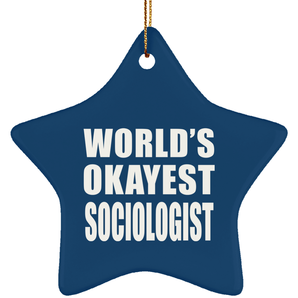 World's Okayest Sociologist - Star Ornament