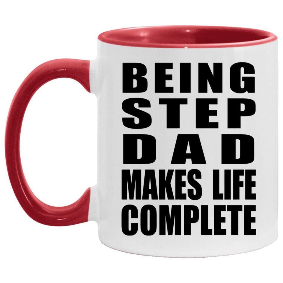 Being Step Dad Makes Life Complete - 11oz Accent Mug Red