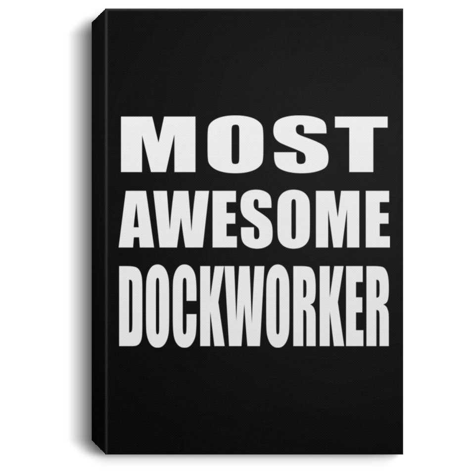 Most Awesome Dockworker - Canvas Portrait
