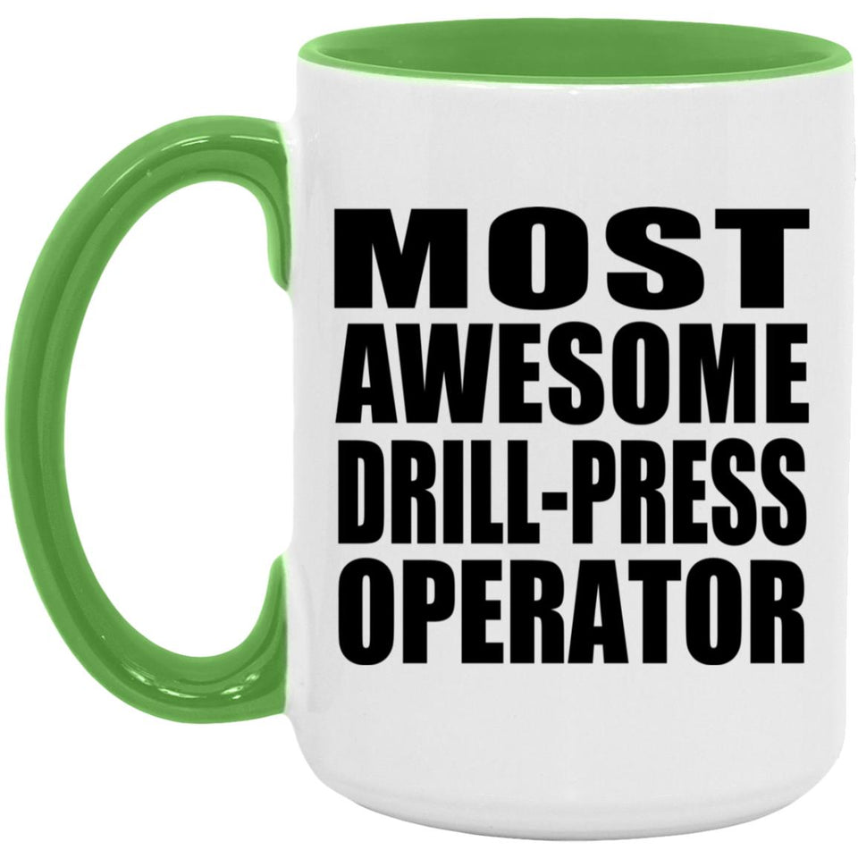 Most Awesome Drill-Press Operator - 15oz Accent Mug Green