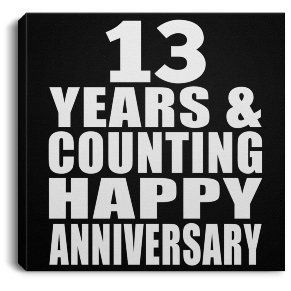 Happy 13th Anniversary 13 Years & Counting - Canvas Square