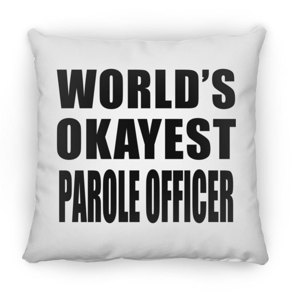 World's Okayest Parole Officer - Throw Pillow