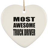 Most Awesome Truck Driver - Heart Ornament