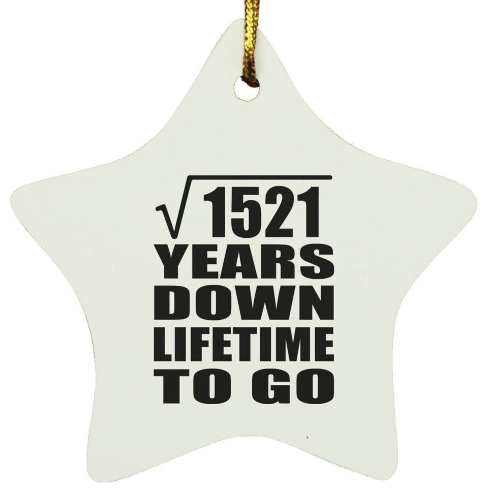 39th Anniversary Square Root of 1521 Years Lifetime To Go - Star Ornament