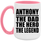 Anthony The Dad The Hero The Legend - 15oz Accent Mug Pink