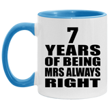 7th Anniversary 7 Years of Being Mrs Always Right - 11oz Accent Mug Blue