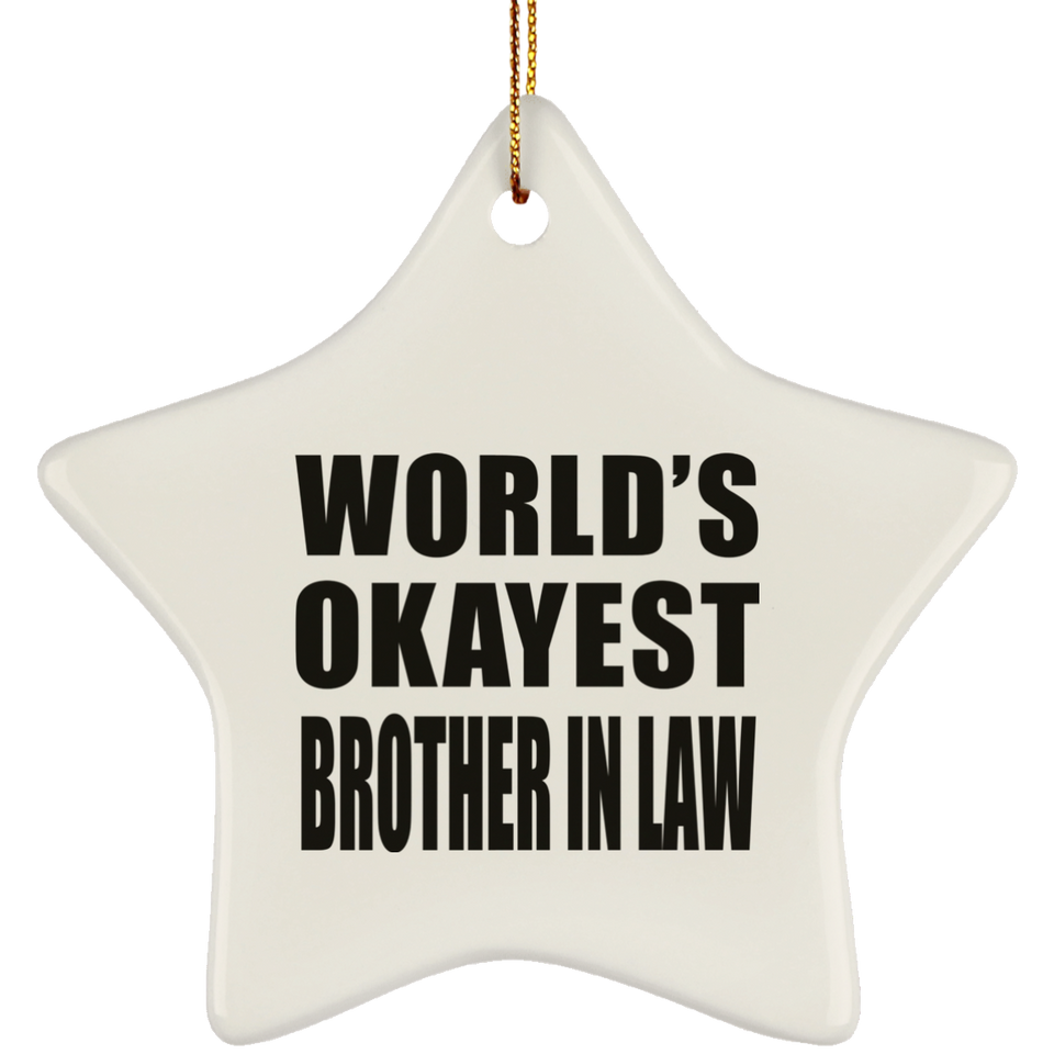 World's Okayest Brother In Law - Star Ornament