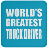 World's Greatest Truck Driver - Drink Coaster