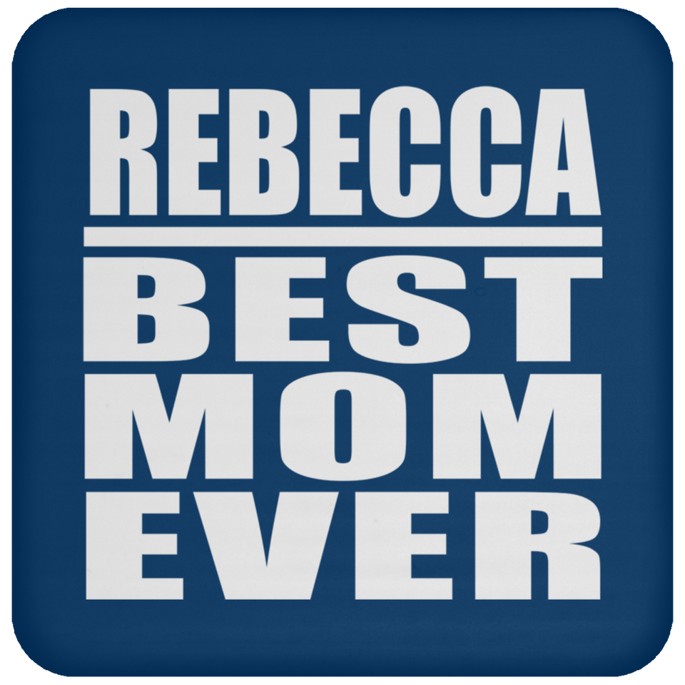 Rebecca Best Mom Ever - Drink Coaster