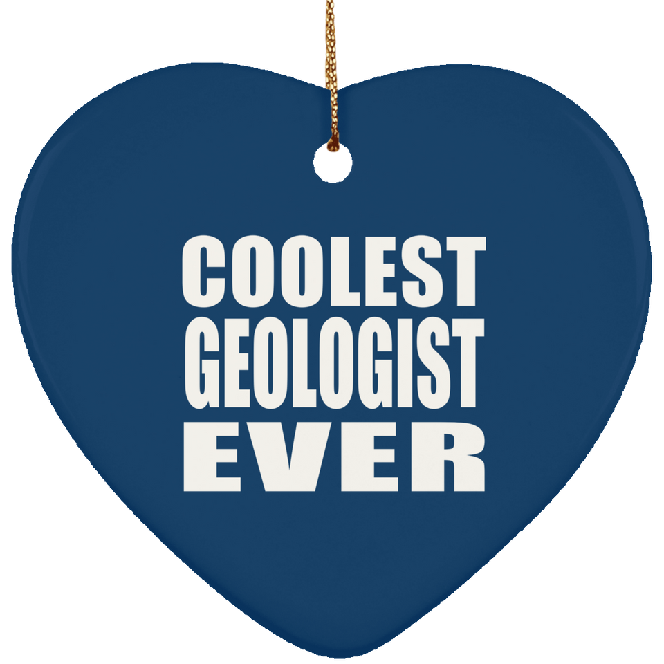Coolest Geologist Ever - Heart Ornament