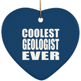 Coolest Geologist Ever - Heart Ornament