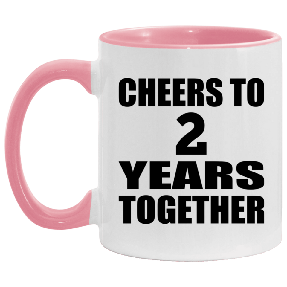 2nd Anniversary Cheers To 2 Years Together - 11oz Accent Mug Pink