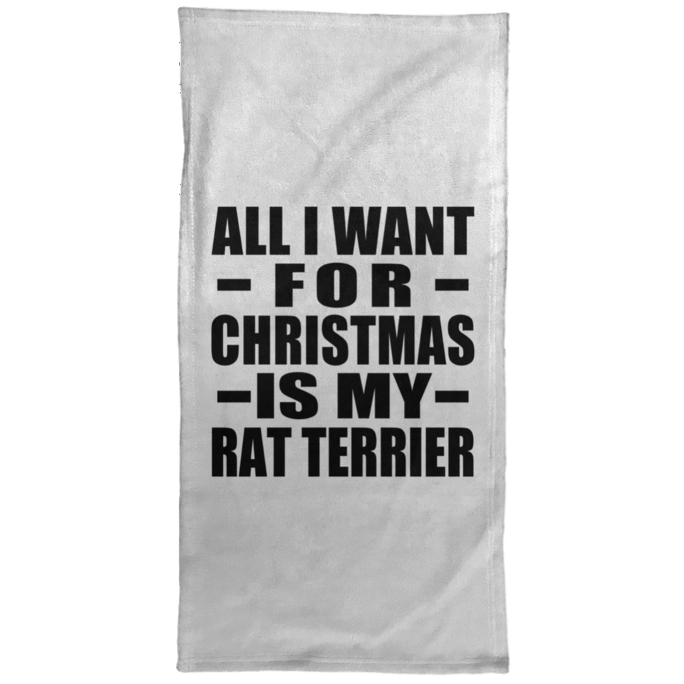 All I Want For Christmas Is My Rat Terrier - Hand Towel