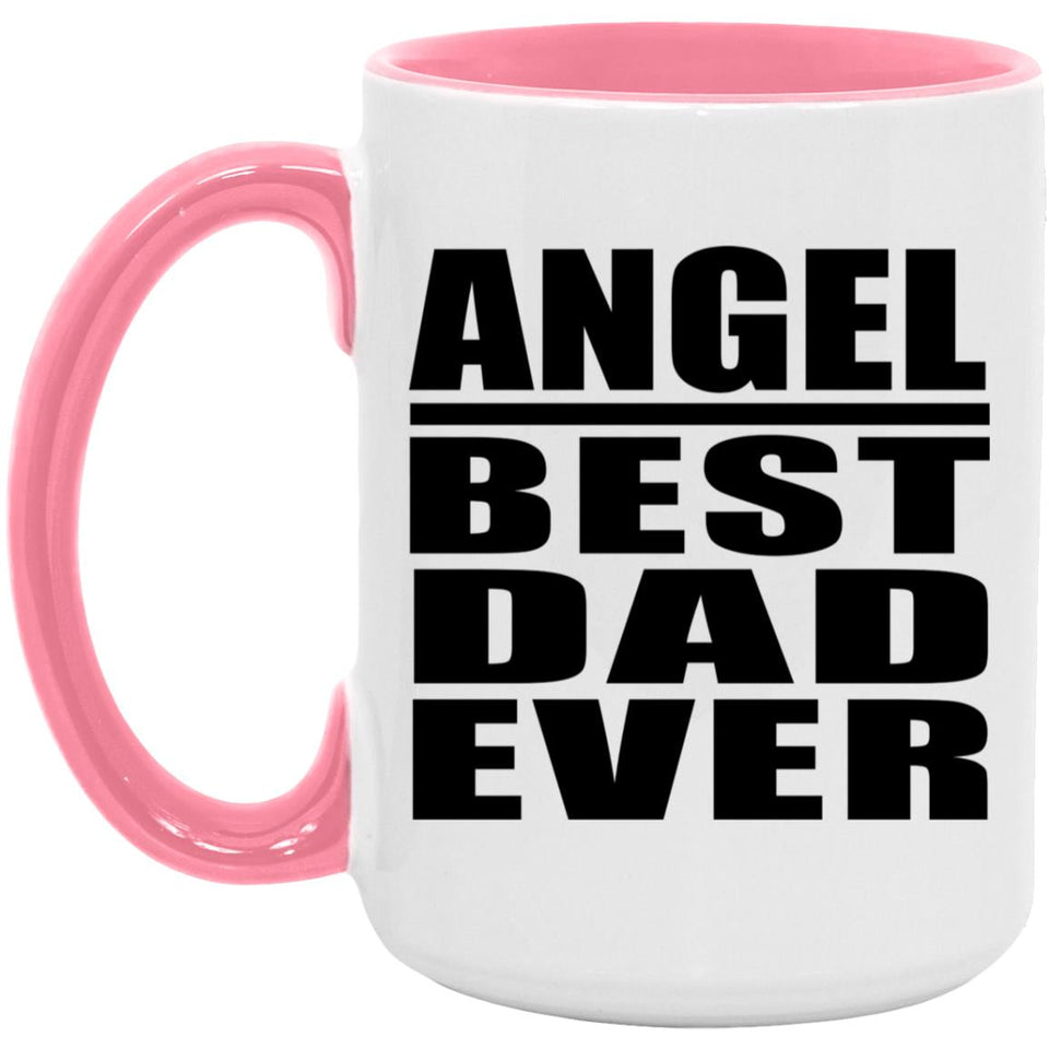 Angel Best Dad Ever - 15oz Accent Mug Pink