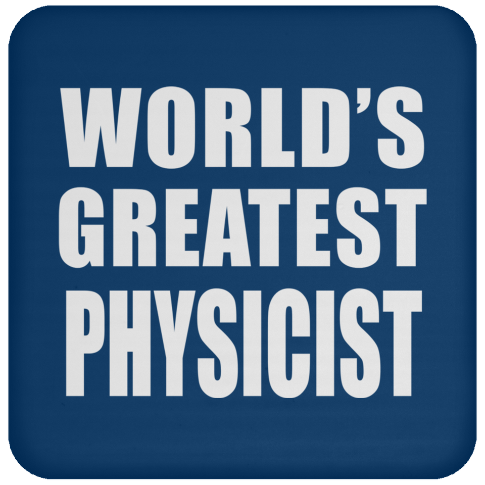 World's Greatest Physicist - Drink Coaster