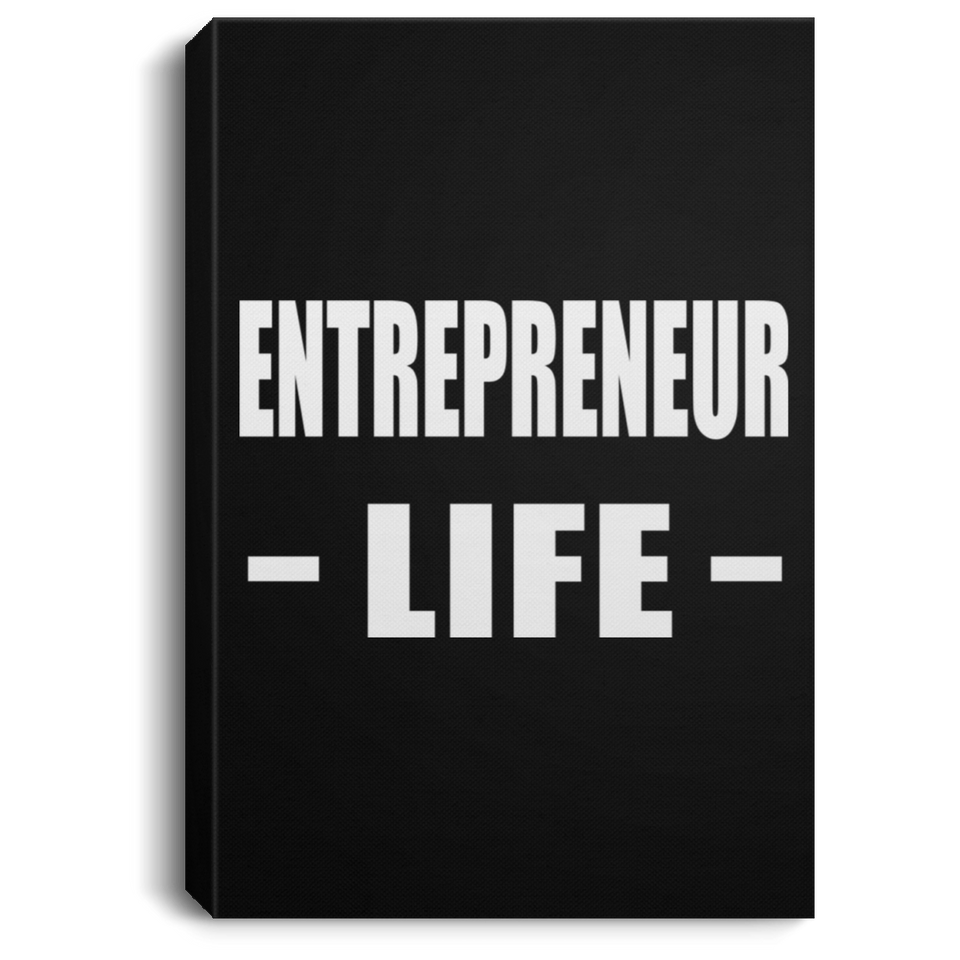 Entrepreneur Life - Canvas Portrait