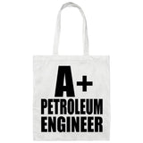A+ Petroleum Engineer - Tote Bag White