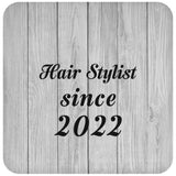Hair Stylist Since 2022 - Drink Coaster F