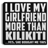 I Love My Girlfriend More Than Kilikiti - Canvas Square