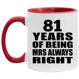 81st Anniversary 81 Years of Being Mrs Always Right - 11oz Accent Mug Red