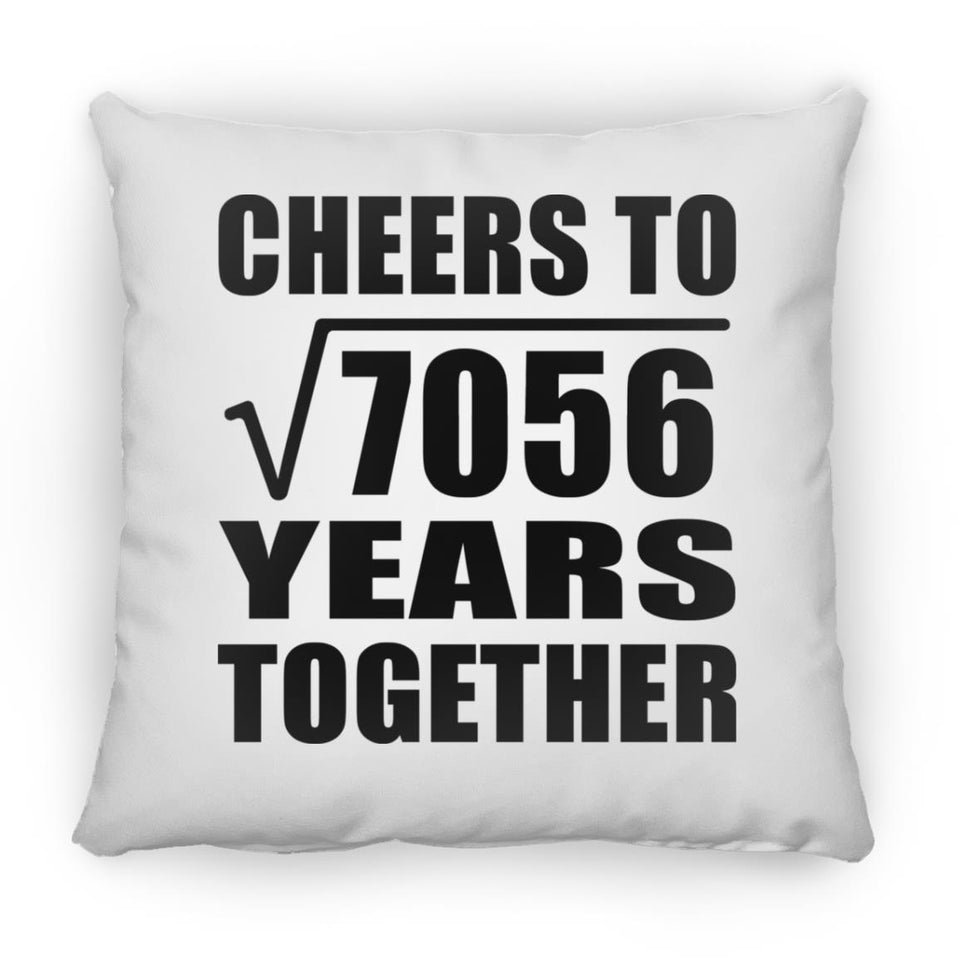 84th Anniversary Cheers To Square Root of 7056 Years Together - Throw Pillow
