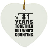9th Anniversary Square Root of 81 Years Who's Counting - Heart Ornament