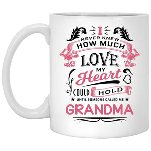 How Much Love Could Hold Until Called Me Grandma - 11 Oz Coffee Mug