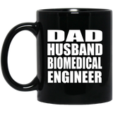 Dad Husband Biomedical Engineer - 11oz Coffee Mug Black
