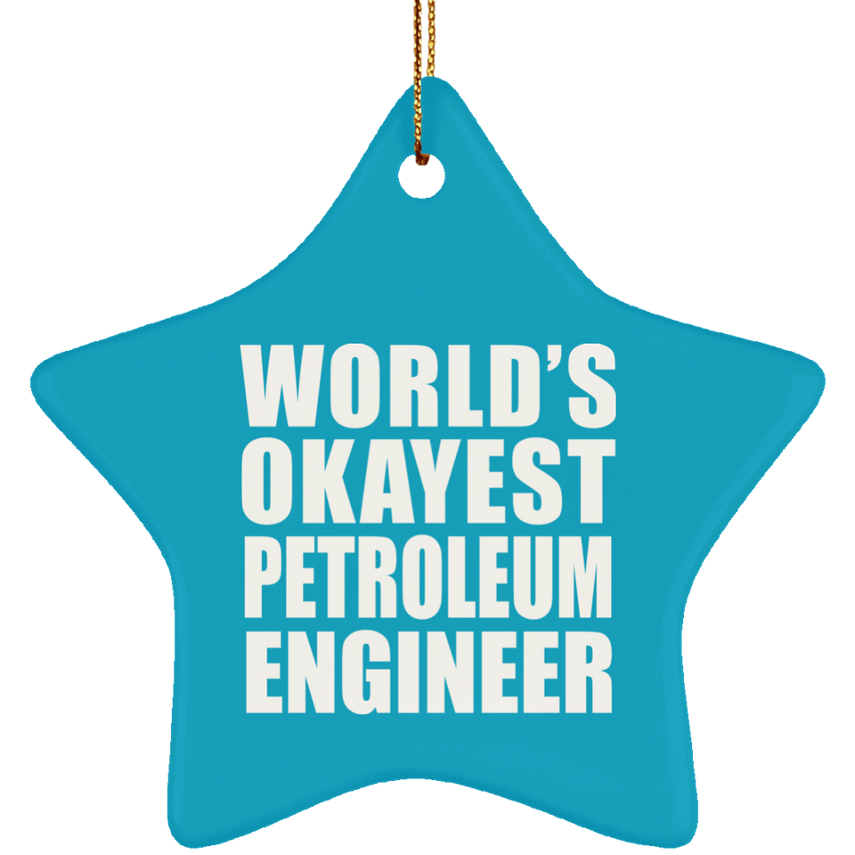 World's Okayest Petroleum Engineer - Star Ornament
