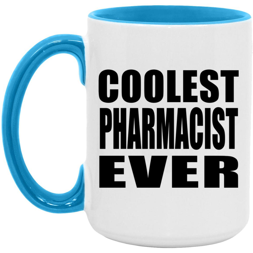 Coolest Pharmacist Ever - 15oz Accent Mug Blue