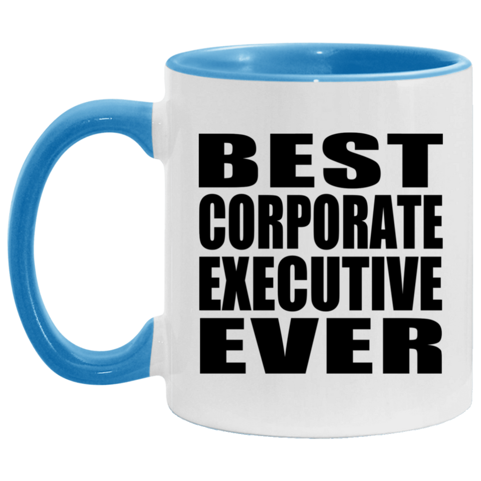 Best Corporate Executive Ever - 11oz Accent Mug Blue