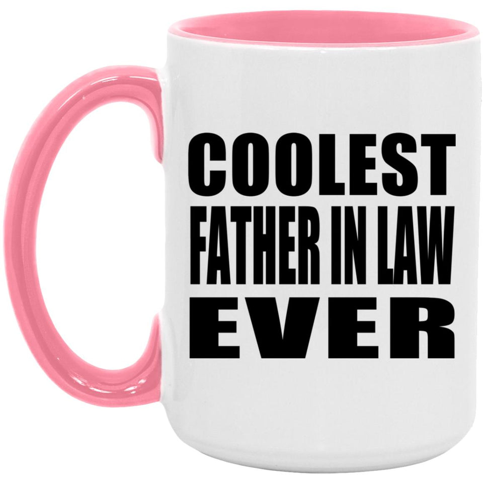 Coolest Father In Law Ever - 15oz Accent Mug Pink