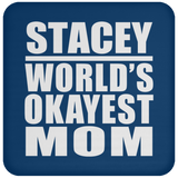 Stacey World's Okayest Mom - Drink Coaster