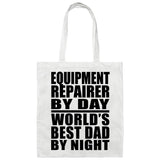 Equipment Repairer By Day World's Best Dad By Night - Tote Bag White