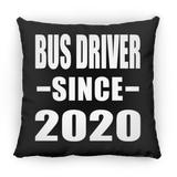 Bus Driver Since 2020 - Throw Pillow Black