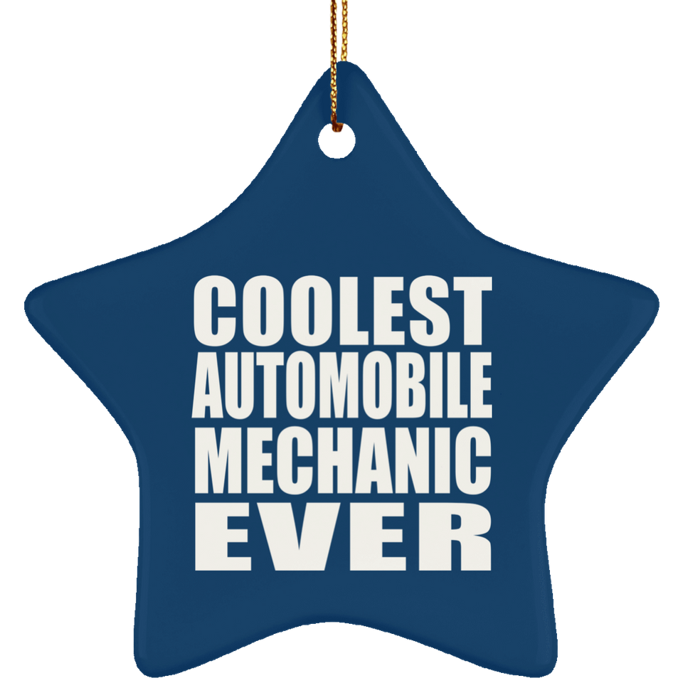 Coolest Automobile Mechanic Ever - Star Ornament