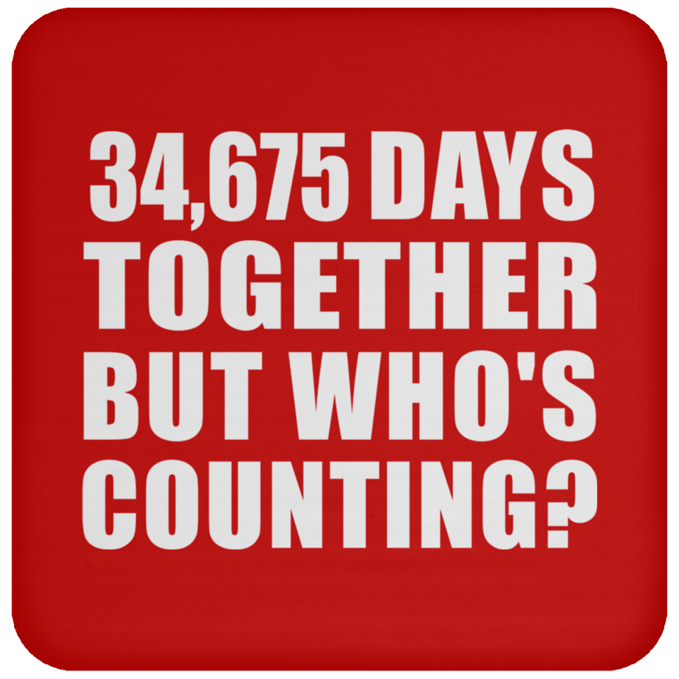 95th Anniversary 34,675 Days Together But Who's Counting - Drink Coaster