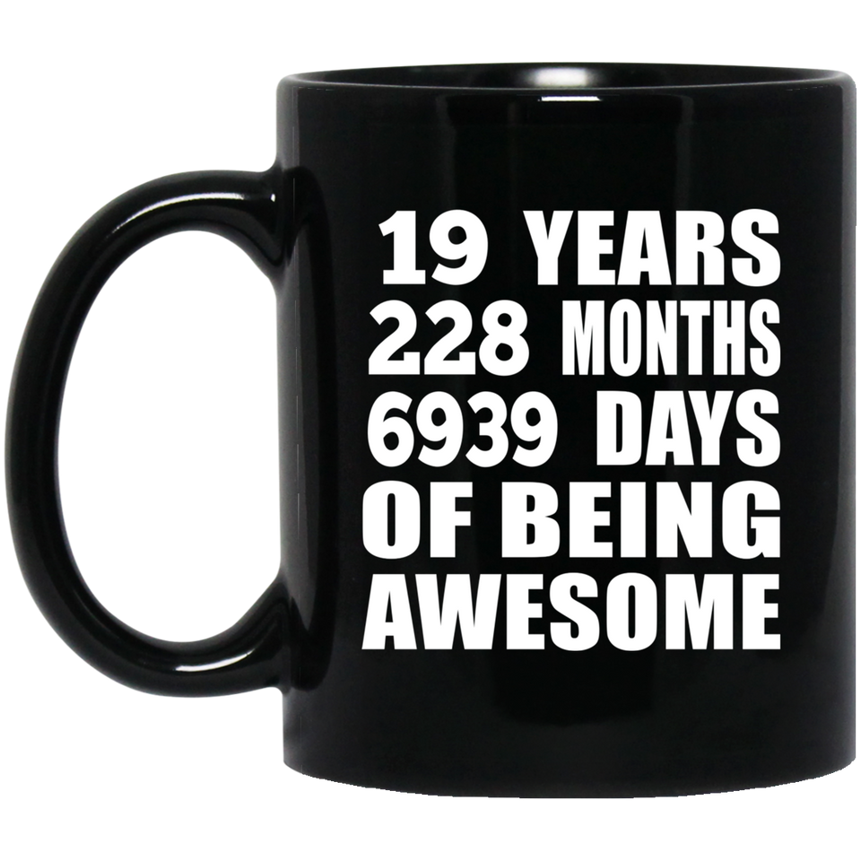 19th Birthday 19 Years 228 Months 6939 Days Of Awesome - 11oz Coffee Mug Black