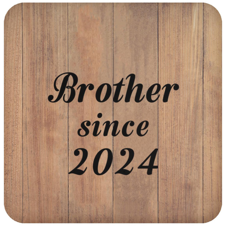 Brother Since 2024 - Drink Coaster C