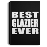 Best Glazier Ever - Canvas Portrait