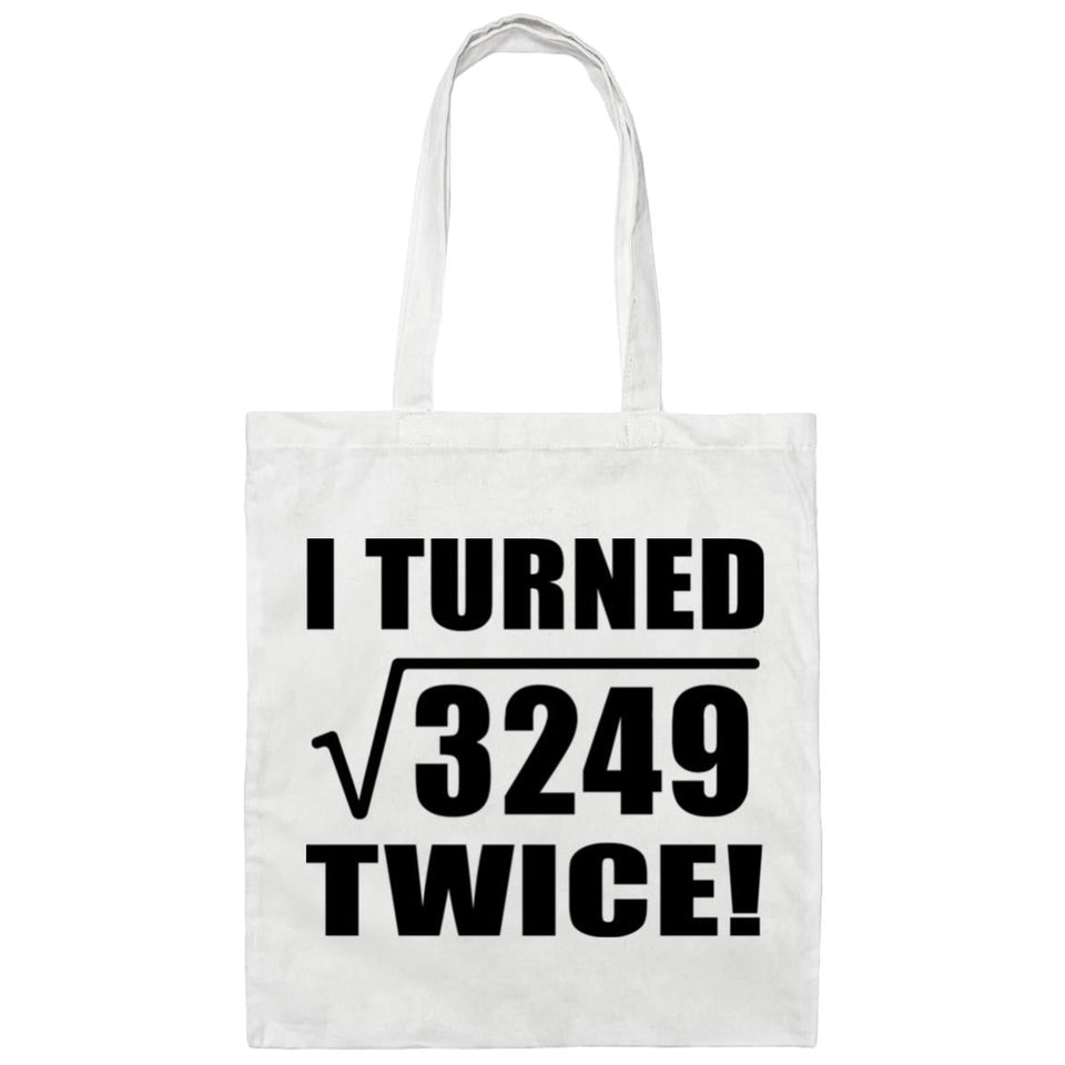 114th Birthday I Turned Square Root of 3249 Twice - Tote Bag White