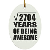 52nd Birthday Square Root of 2704 Years of Being Awesome - Oval Ornament