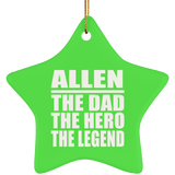 Allen The Dad The Hero The Legend - Star Ornament