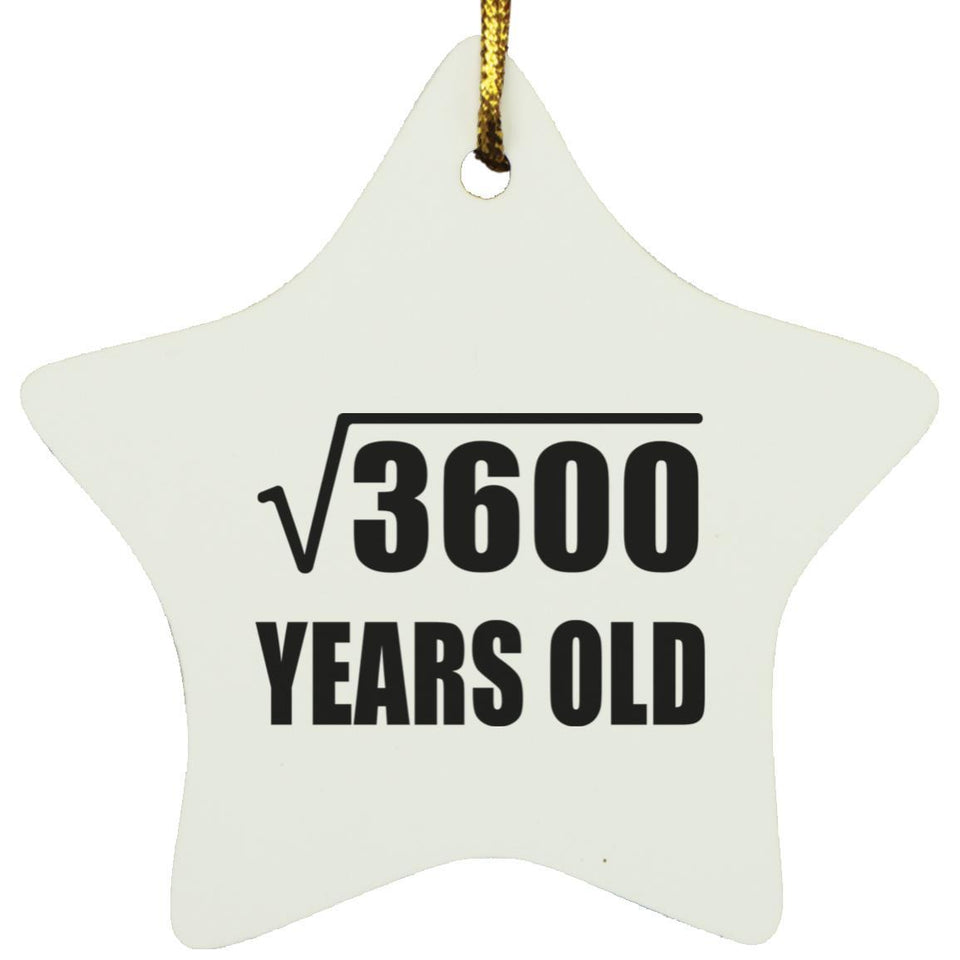 60th Birthday Square Root of 3600 Years Old - Star Ornament