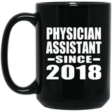Physician Assistant Since 2018 - 15 Oz Coffee Mug Black