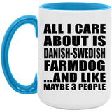 All I Care About Is Danish-Swedish Farmdog - 15oz Accent Mug Blue