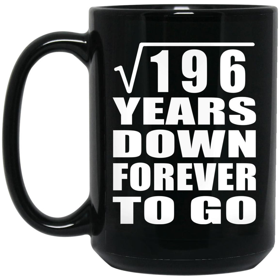 14th Anniversary Square Root of 196 Years Down Forever To Go - 15oz Coffee Mug Black