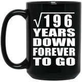 14th Anniversary Square Root of 196 Years Down Forever To Go - 15oz Coffee Mug Black