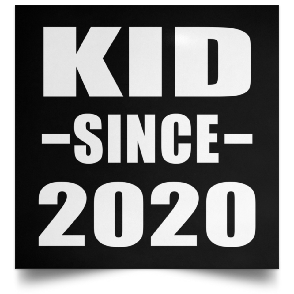 Kid Since 2020 - Poster Square