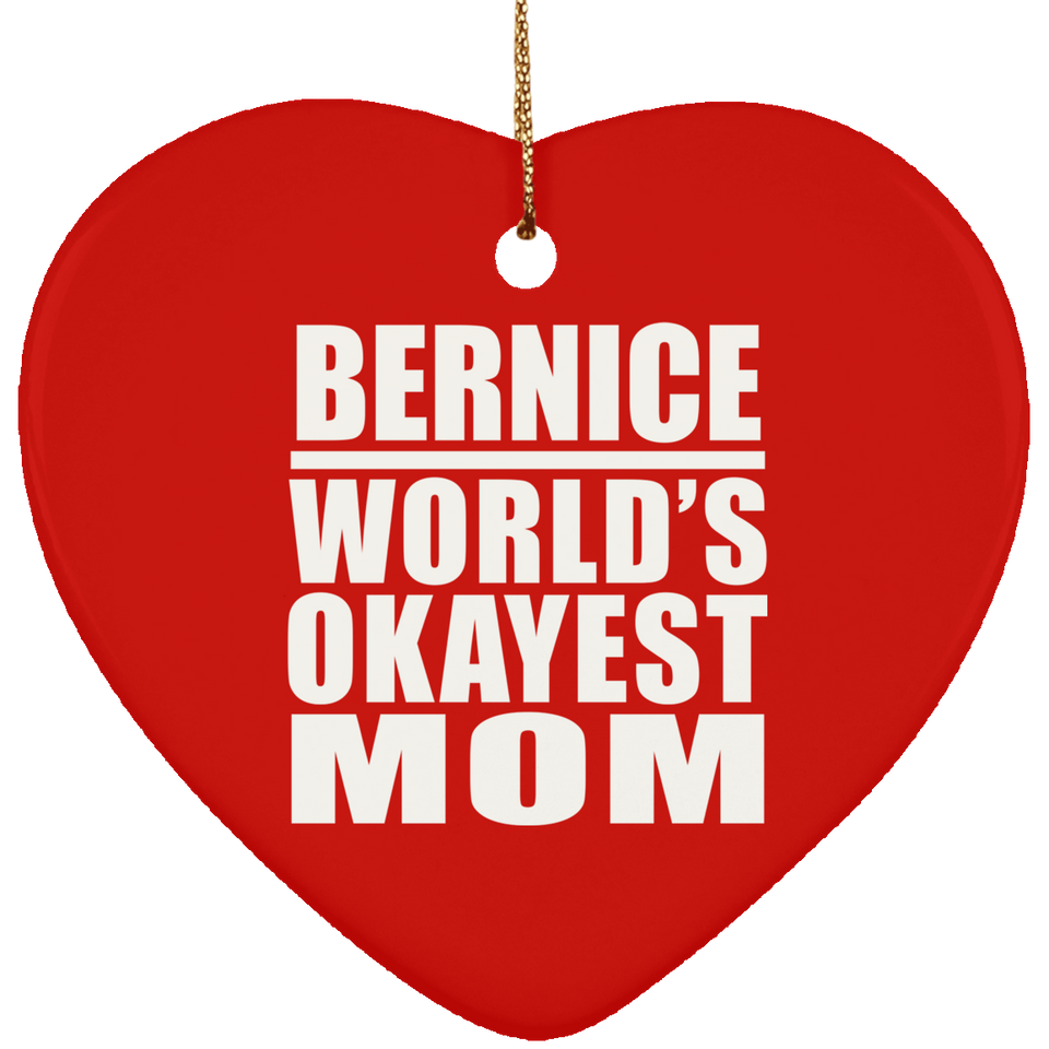 Bernice World's Okayest Mom - Heart Ornament